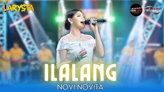 Download lagu ILALANG - NOVI NOVITA | NEW LARYSTA mp3