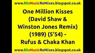 One Million Kisses (David Shaw &amp; Winston Jones Remix) - Rufus &amp; Chaka Khan | 80s Dance Music