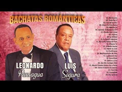 LEONARDO PANIAGUA Y LUIS SEGURA SUS MEJORES BACHATA ROMÁNTICA - LAS 35 GRANDES ÉXITOS música españ
