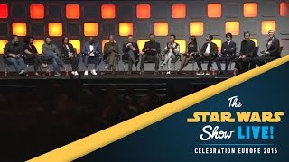 Rogue One: A Star Wars Story Panel | Star Wars Celebration Europe 2016