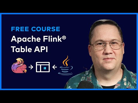 Course Overview | Apache Flink® Table API