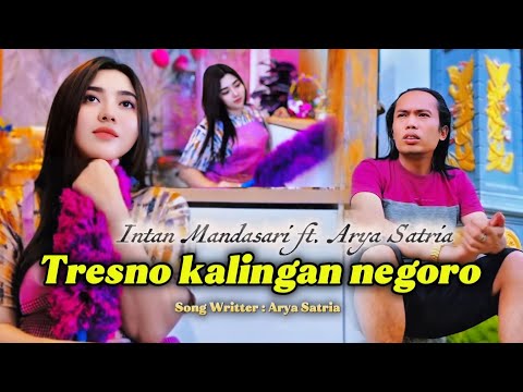 Tresno Kalingan Negoro - Intan Mandasari ft Arya Satria