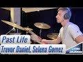 Past Life - Trevor Daniel, Selena Gomez | Drum Cover Past Life - Trevor Daniel, Selena Gomez | Drum Cover