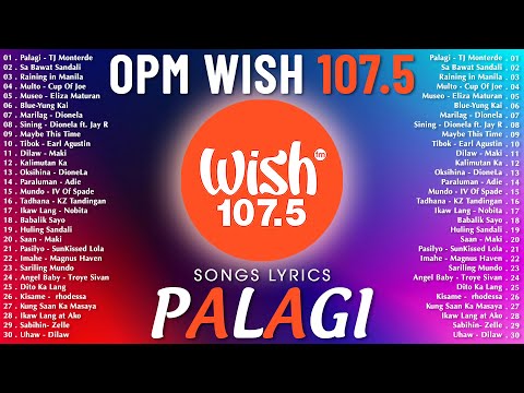 Hot Hits OPM Wish 107.5 - PALAGI | Best of Wish 107.5 Songs Playlist | OPM Trending 2025