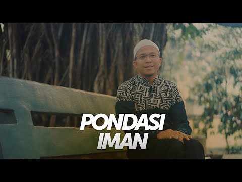 Membangun Pondasi Keimanan - Ust Fatih Karim Ramadhan