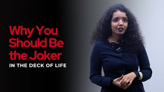 Why You Should Be the Joker in the Deck of Life | Juhi Selarka | TEDxGHRCEMN