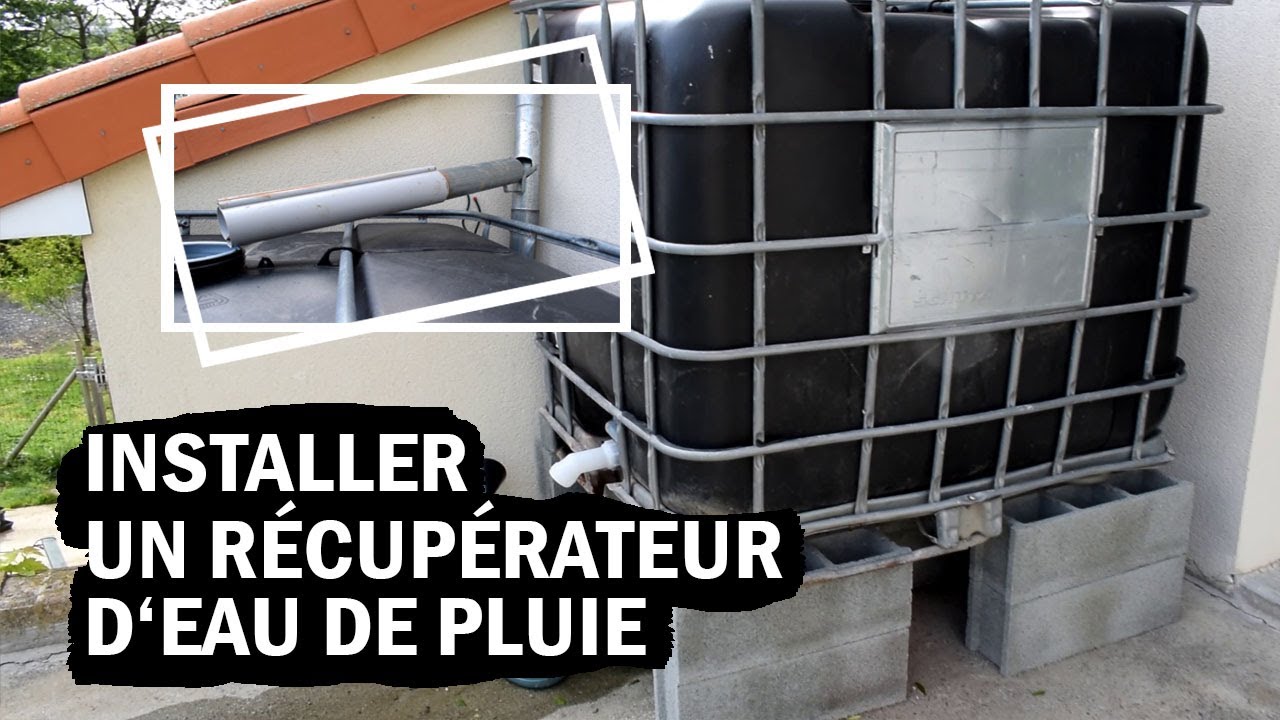 COMMENT INSTALLER UN RECUPERATEUR D'EAU DE PLUIE 