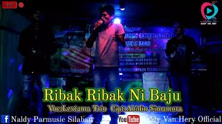 Download lagu RIBAK RIBAK NI BAJU||LEXTAMA TRIO FEAT SAVOLUME TRIO||CIPT:ABIDIN SIMAMORA mp3