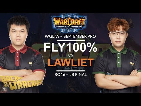 [WC3] WGL:W 2019 - September Pro Ro16: [ORC] Fly100% vs. LawLiet [NE] (Grp D - LB Final)