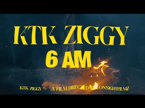 KTK ZIGGY-6AM (OFFICIAL MUSIC VIDEO)