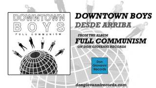 Downtown Boys - Desde Arriba (Official Audio)