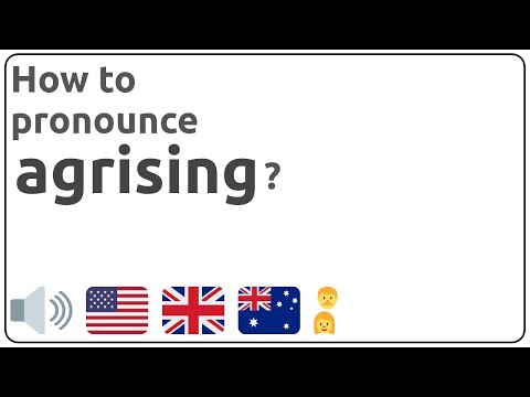 How to pronounce agrising in english?