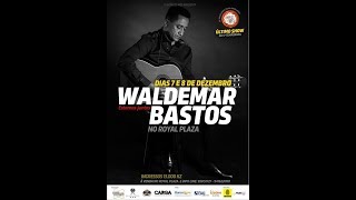 SHOW DO MÊS 5ª TEMPORADA - WALDEMAR BASTOS - ESTAMOS JUNTOS - DIA 1 SHOW DO MÊS 5ª TEMPORADA - WALDEMAR BASTOS - ESTAMOS JUNTOS - DIA 1