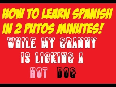 Spanish in 2 putos minutes