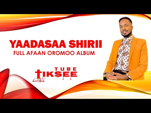 Yaadasaa Shirii | Full Album