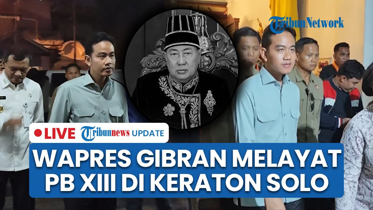 LIVE: Wapres Gibran & Mangkunegara X Melayat ke Keraton Solo, Beri Penghormatan Terakhir PB XIII