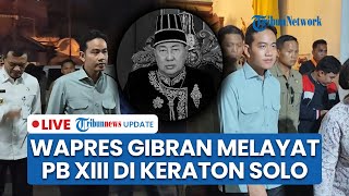 LIVE: Wapres Gibran & Mangkunegara X Melayat ke Keraton Solo, Beri Penghormatan Terakhir PB XIII