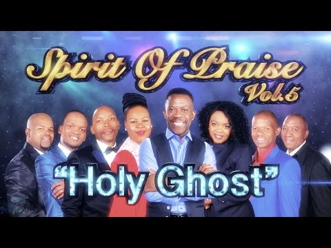 Spirit Of Praise vol.5 - Holy Ghost