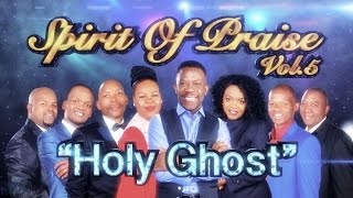 Spirit Of Praise vol.5 - Holy Ghost