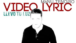 Manu Tenorio - Llevo Tu Luz (Videolyrics Oficial)