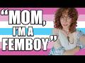 Coming Out To My Mother AS A FEMBOY