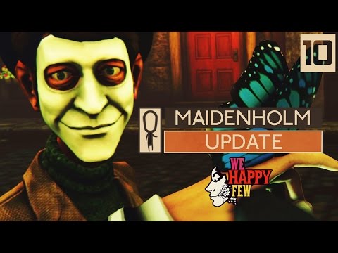 We Happy Few MAIDENHOLM UPDATE - Part  10 - FARADAY - Let's Play Gameplay
