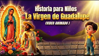 La Historia de la Virgen de Guadalupe 🌹 para Niños