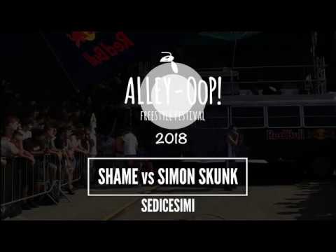 Alley-OoP! Freestyle Battle 2018 - Sedicesimi - SHAME vs SIMON SKUNK - Piacenza