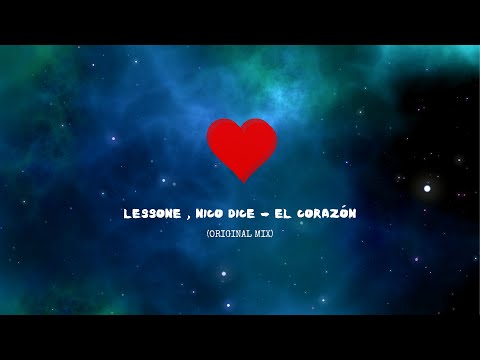 Lessone , Nico Dice - El Corazón (Original Mix)