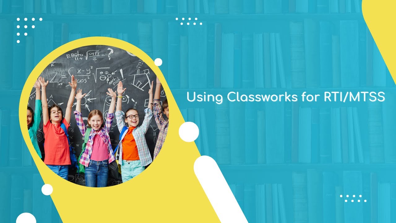 Using Classworks for RTI/MTSS
