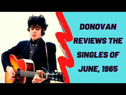Donovan Reviews the Singles of June, 1965