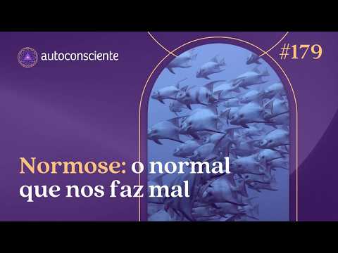 Normosis, the normal that harms us | Self-Aware Podcast episode 179