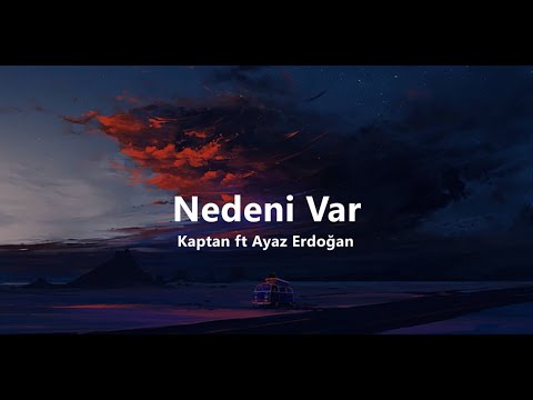 Kaptan ft Ayaz Nedeni Var (lyrics / sözleri)