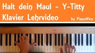 Wie man Halt dein MAUL von Y-Titty auf Piano/Klavier spielt - Tutorial [HD]