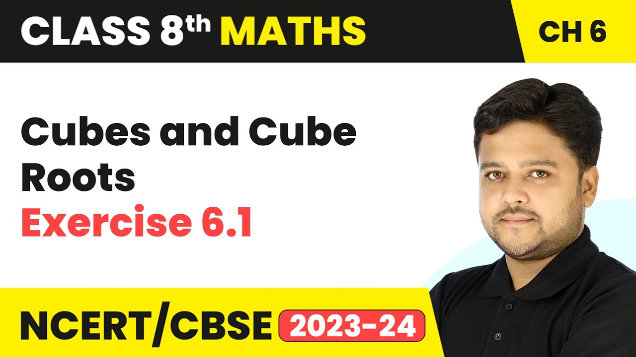 Cubes and Cube Roots - Exercise 6.1 | Class 8 Mathematics Chapter 6 | CBSE 2024-25