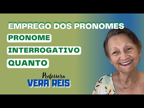 739 - EMPREGO DOS PRONOMES | PRONOME INTERROGATIVO - QUANTO