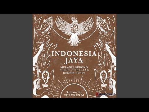 Indonesia Jaya (Tribute To Chacken M) (feat. Buluk 'Superglad', Dennis Nussy)
