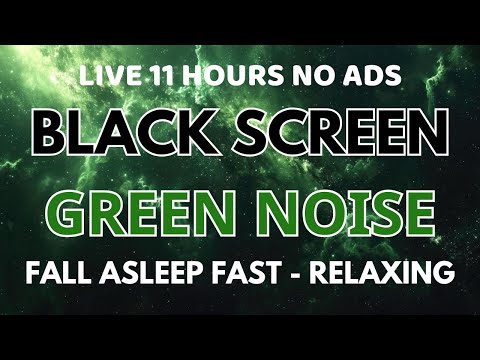 Fall Asleep Fast With Green Noise Sound Black Screen - Relaxing Sound In 11 Hours No ADS