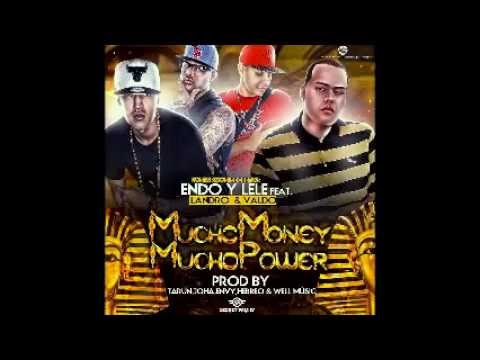 Lele ft Endo - Mucho Money Mucho Power ♫♪ Ft Valdo 'El Leopardo' Y Landro