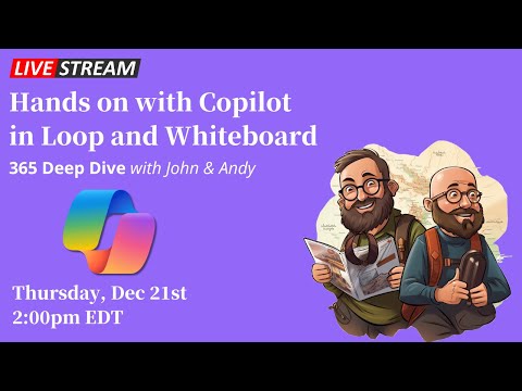 Explore New Microsoft Copilot: Loop & Whiteboard Deep Dive Explore New Microsoft Copilot: Loop & Whiteboard Deep Dive