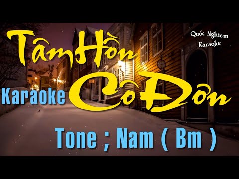 Karaoke - TÂM HỒN CÔ ĐƠN - Tone ; Nam ( Bm ) st ; Anh Bằng