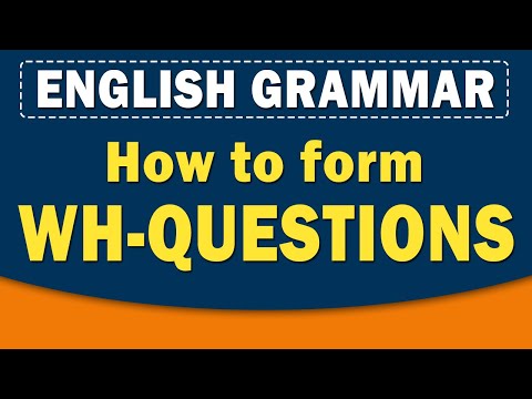 How to form Wh-Questions? | English Grammar | Home Revise