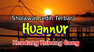 Download lagu Sholawat Terbaru | Huannur ( Kendang Kenong Gong ) mp3