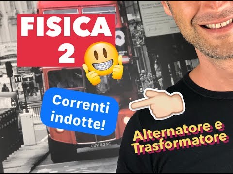 CORRENTE INDOTTA, corrente alternata, fisica ALTERNATORE, fisica TRASFORMATORE