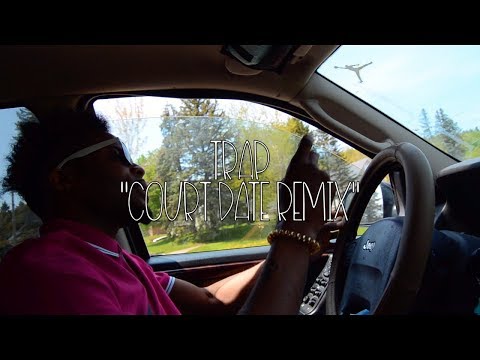 Trap - Court Date (Remix) (Official Music Video)