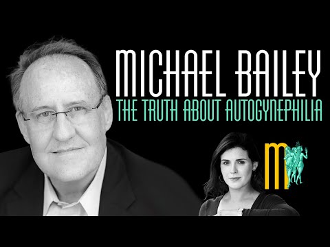 De waarheid over autogynefilie — Dr. J. Michael Bailey bij Maiden Mother Matriarch