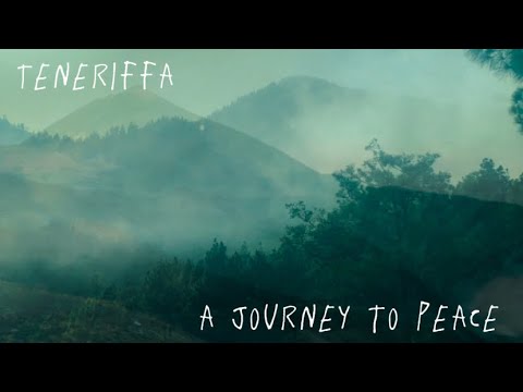 Teneriffa - A Journey To Peace