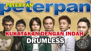 Download lagu PETERPAN - KUKATAKAN DENGAN INDAH // DRUMLESS mp3