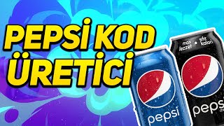 Pepsi Kod Üretici 2022 - Pepsi Kod Hilesi 2022