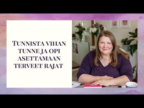 Tunnista vihan tunne ja opi asettamaan terveet rajat
